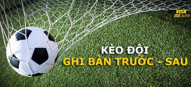 Tìm hiểu chi tiết về kèo bàn thắng đầu, cuối